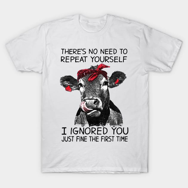 I Ignored You Funny Cow T-Shirt by Dojaja